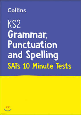 KS2 English Grammar, Punctuation and Spelling SATs 10-Minute Tests