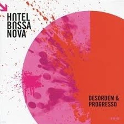 Hotel Bossa Nova / Desordem &amp Progresso (Digipack/수입)