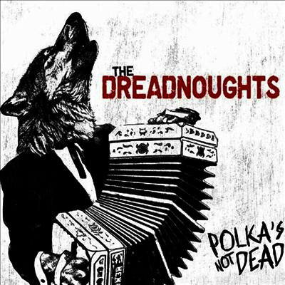 Dreadnoughts — Polka's Not Dead 앨범 커버