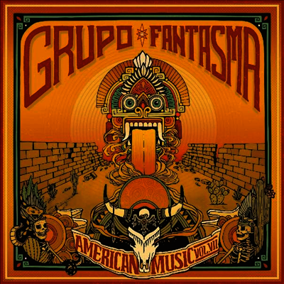 Grupo Fantasma — American Music: Volume 7 앨범 커버