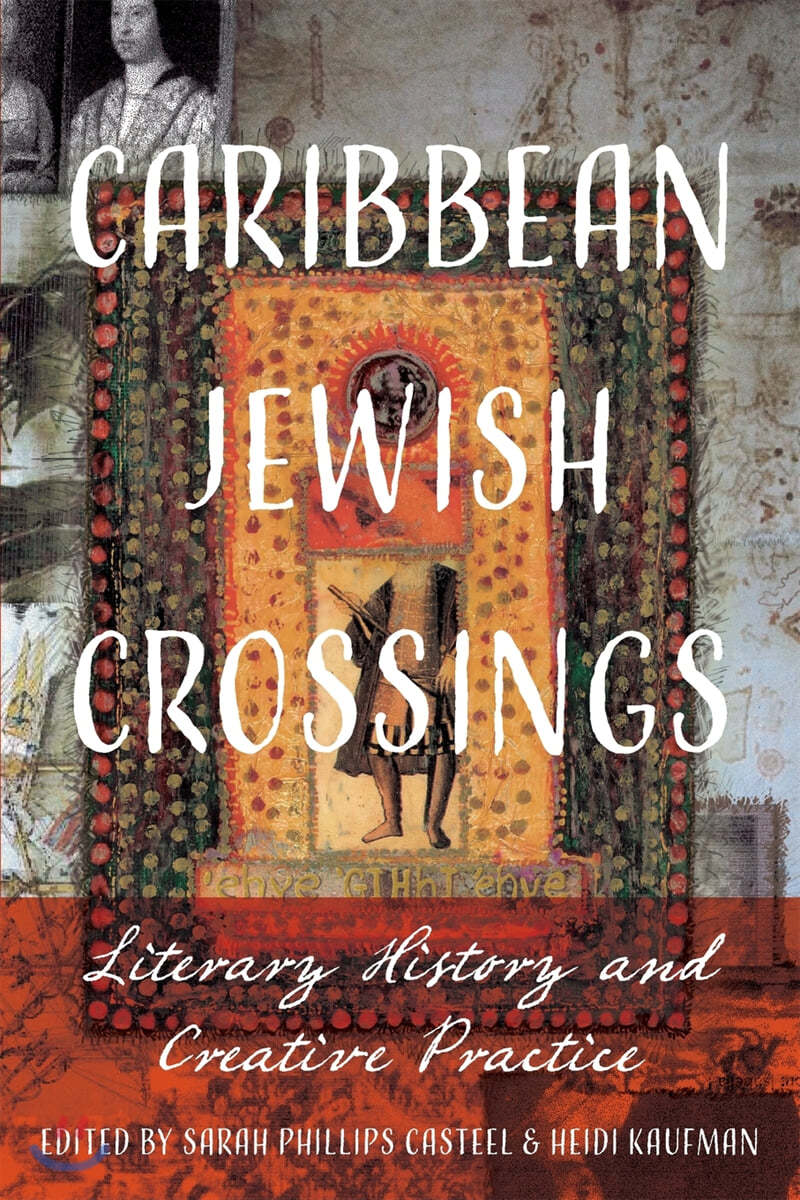 Caribbean Jewish Crossings: Literary History and Creative Practice