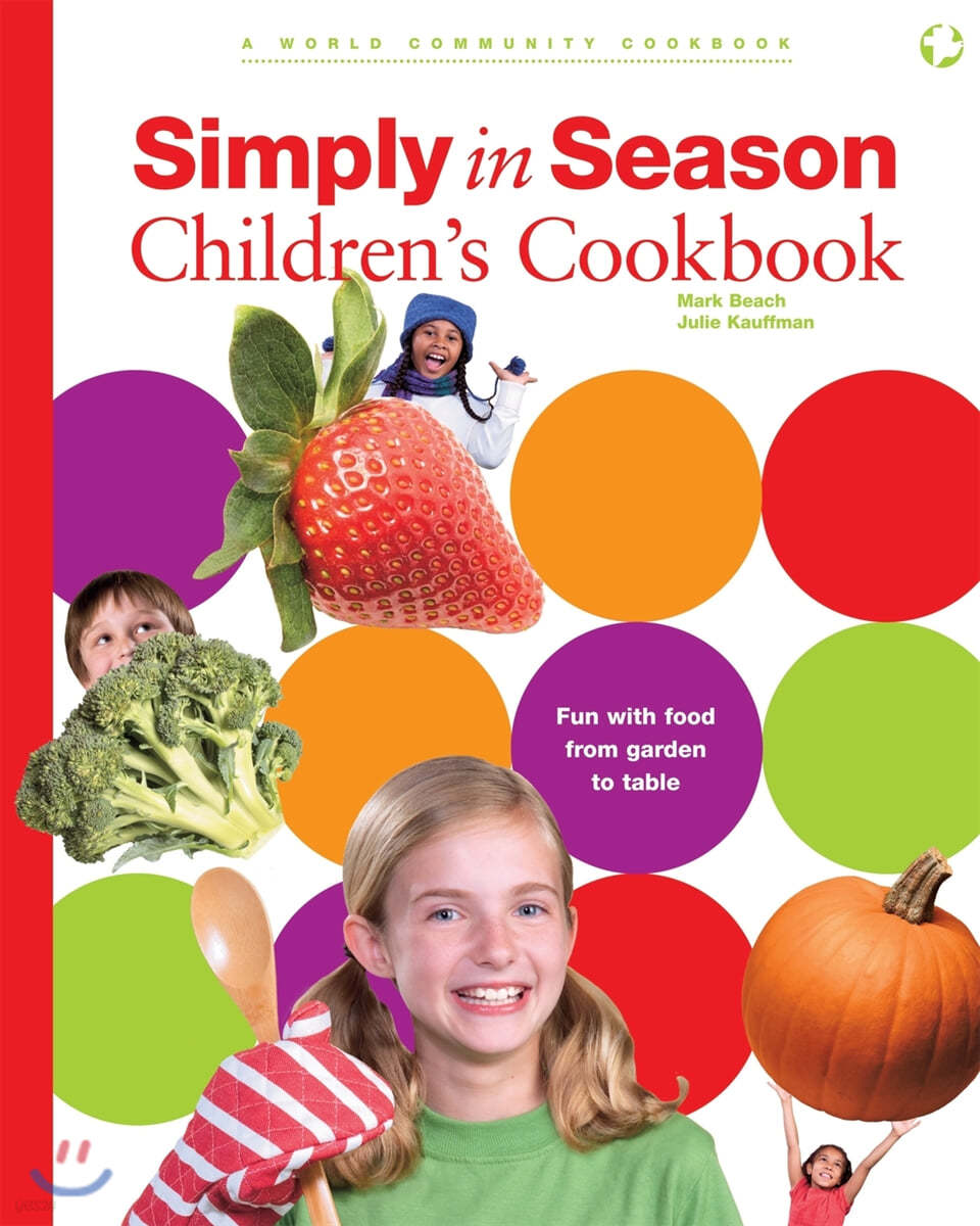 Simply in Season Children's Cookbook: A World Community Cookbook