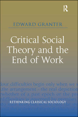 Critical Social Theory and the End of Work