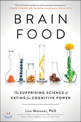 Brain Food: The Surprising Science of Eating for Cognitive Power