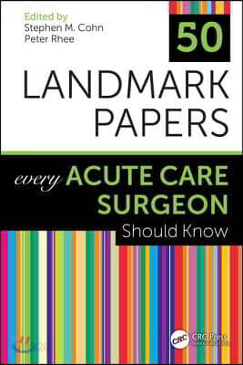 50 Landmark Papers Every Acute Care Surgeon Should Know