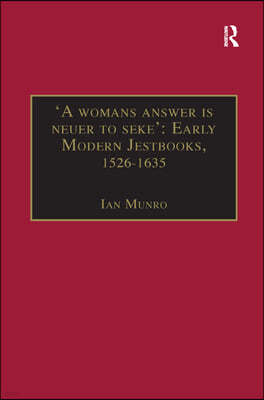 'A womans answer is neuer to seke': Early Modern Jestbooks, 1526?1635