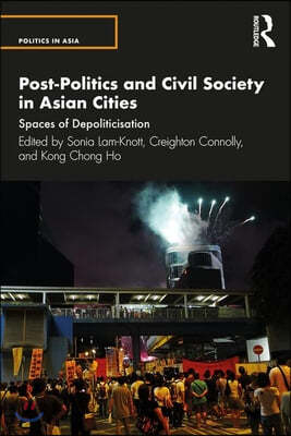 Post-Politics and Civil Society in Asian Cities