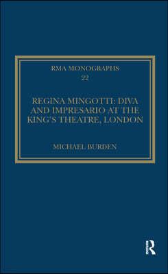 Regina Mingotti: Diva and Impresario at the King's Theatre, London