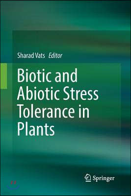 Biotic and Abiotic Stress Tolerance in Plants