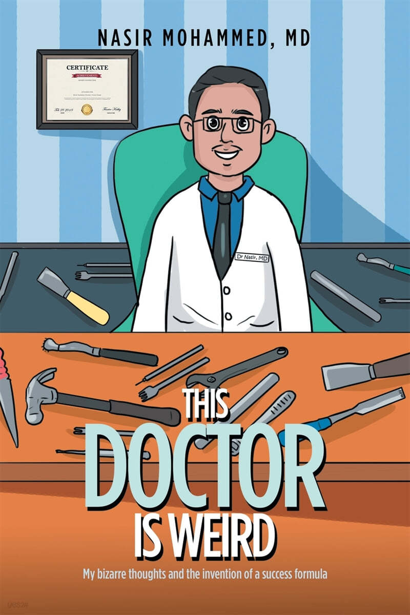 This Doctor Is Weird: My Bizarre Thoughts and the Invention of a Success Formula