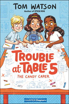 Trouble at Table 5: The Candy Caper