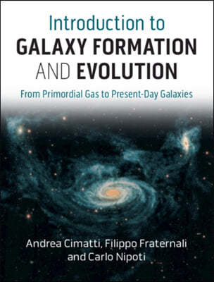 Introduction to Galaxy Formation and Evolution: From Primordial Gas to Present-Day Galaxies