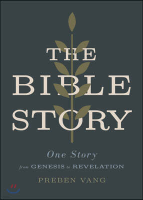 The Bible Story: One Story from Genesis to Revelation
