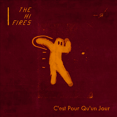 Hi Fires - Cest Pour Qu-Un Jour (7 inch Single LP)