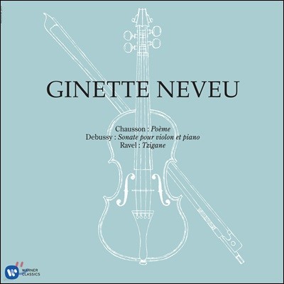 Ginette Neveu : ð / ߽: ̿ø ҳŸ / : ġ (Chausson: Poeme / Debussy: Violin Sonata / Ravel: Tzigane) [LP]
