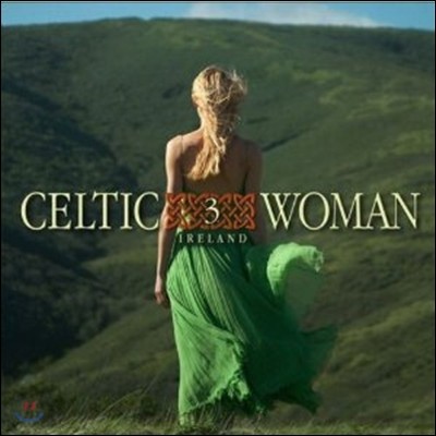 Celtic Woman 3 : The Irish