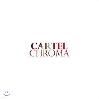 Cartel - Chroma