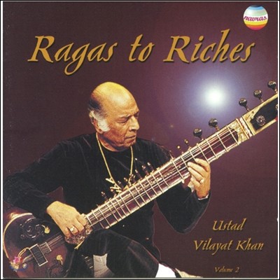 Ustad Vilayat Khan - Ragas To Riches Vol.2 [Ʈ ĭ Ÿ  - 2000 11 5  ο ѽƼ Ȧ Ȳ]