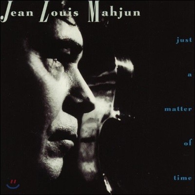    (Jean-Louis Mahjun) - Just A Matter Of Time