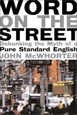 Word on the Street: Debunking the Myth of a Pure Standard English