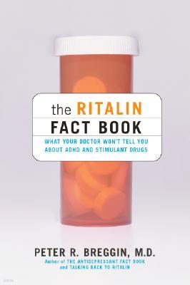 The Ritalin Fact Book: What Your Doctor Won't Tell You