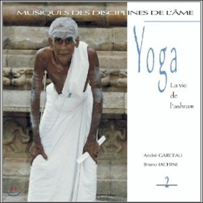 Andre Garceau & Bruno Iachini - Yoga 2 La Vie De L'ashram