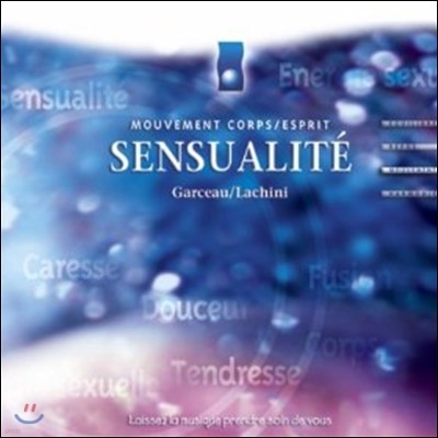 Andre Garceau & Bruno Lachini - Sensualite / Sensuality