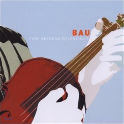 Bau - Cape Verdean Melancholy