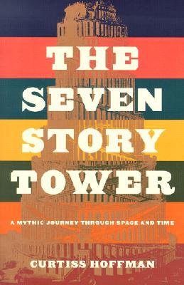 The Seven Story Tower: A Mythic Journey Through Space and Time