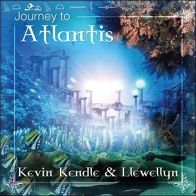 Kevin Kendle And Llewellyn - Journey To Atlantis