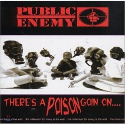 Public Enemy - There's A Poison Goin On...
