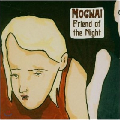 Mogwai - Friend Of The Night