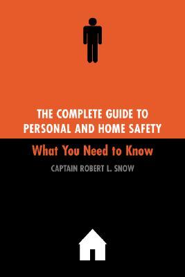 The Complete Guide to Personal and Home Safety