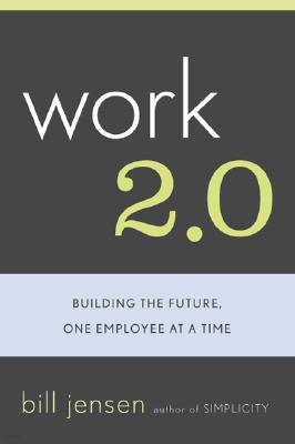 Work 2.0: Building the Future, One Employee at a Time