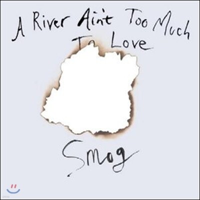Smog — A River Ain't Too Much To Love 앨범 커버