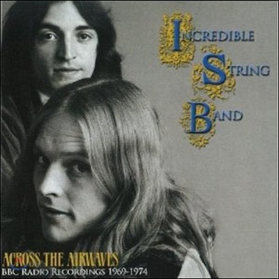 Incredible String Band - Across The Airwaves: Bbc Recordings 1969 - 1974
