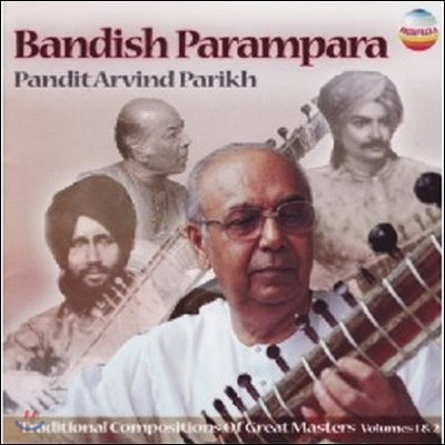 Pandit Arvind Parikh - Bandish Parampara