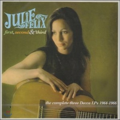 Julie Felix - First, Second & Third (Complete Decca LPs 1964-1966)