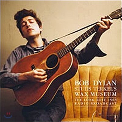 Bob Dylan - Studs Terkels Wax Museum