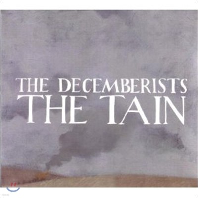 Decemberists - The Tain