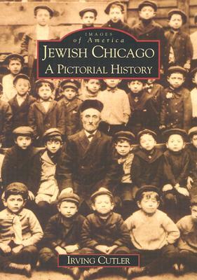 Jewish Chicago: A Pictorial History