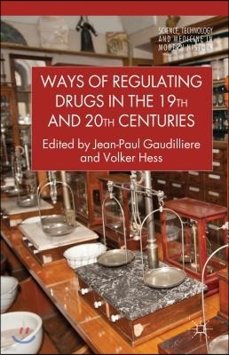 Ways of Regulating Drugs in the 19th and 20th Centuries