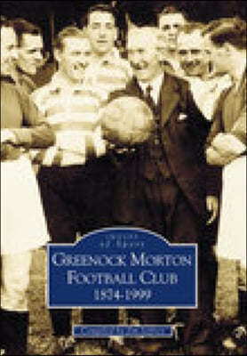 Greenock Morton FC 1874-1999