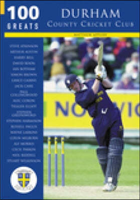 Durham County Cricket Club: 100 Greats