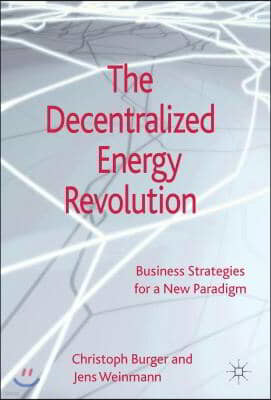 The Decentralized Energy Revolution: Business Strategies for a New Paradigm