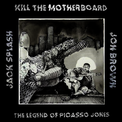 Kill The Motherboard — The Legend Of Picasso Jones (Gatefold) 앨범 커버