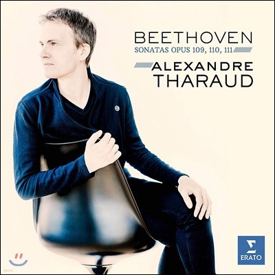 Alexandre Tharaud 亥: ǾƳ ҳŸ 30, 31, 32 - ˷帣 Ÿ (Beethoven: Piano Sonatas Opp. 109, 110, 111) 