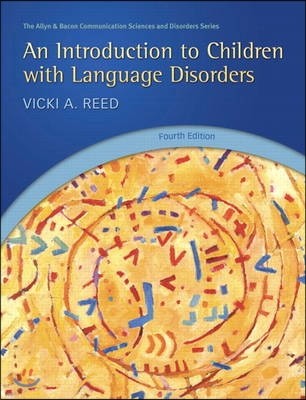 An Introduction to Children with Language Disorders, 4/E