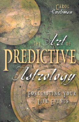 The Art of Predictive Astrology: Forcasting Your Life Events