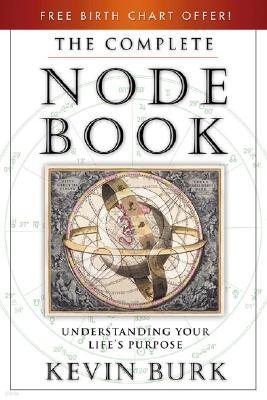 The Complete Node Book: Understanding Your Life's Purpose